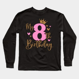 Kids My 8th Birthday Girl 8 Years Old Bday Party Matching Long Sleeve T-Shirt